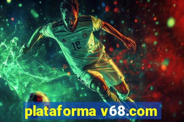 plataforma v68.com